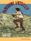 The Vanishing American